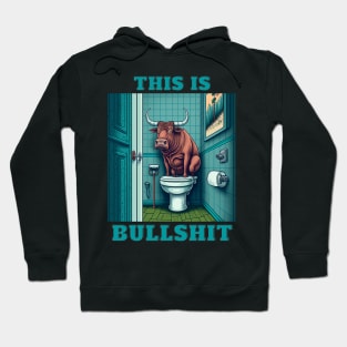 This Is Bullshit Hoodie